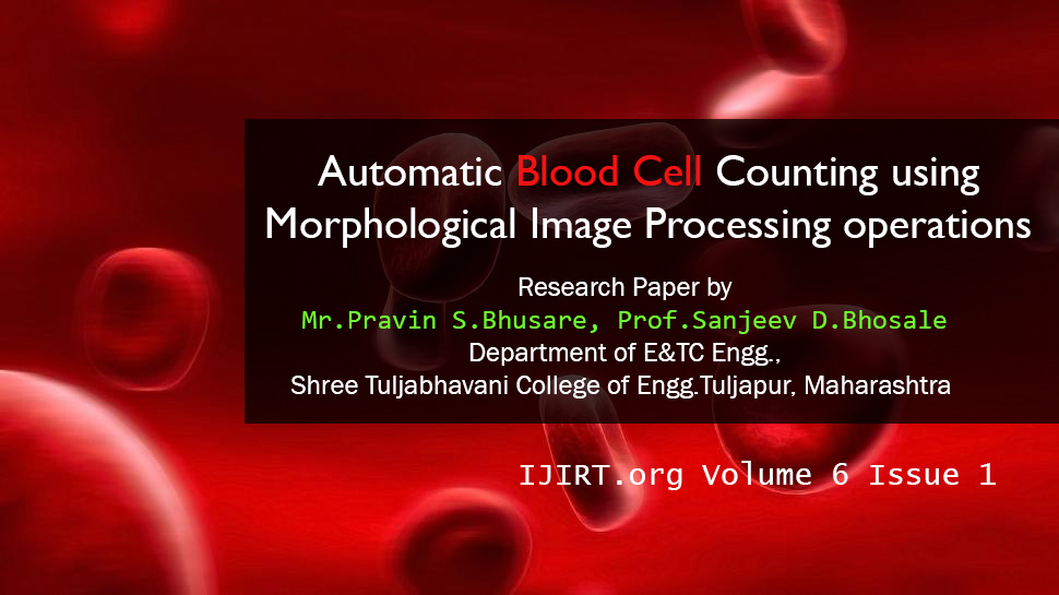 Automatic Blood Cell Counting using Morphological Image Processing operations| ijirt.org